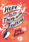 Image for Hope Is the Thing With Feathers: The Complete Poems of Emily Dickinson
