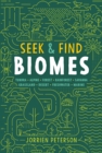 Image for Seek &amp; Find Biomes: Tundra, Alpine, Forest, Rainforest, Savanna, Grassland, Desert, Freshwater, Marine