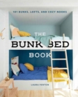 Image for The Bunk Bed Book : 101 Bunks, Lofts, and Cozy Nooks