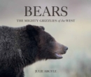 Image for Bears  : the mighty grizzlies of the West