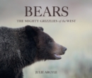 Image for Bears: The Mighty Grizzlies of the West