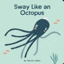 Image for Sway Like an Octopus