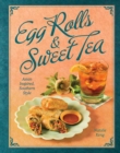 Image for Egg rolls &amp; sweet tea  : Asian inspired, southern style