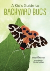 Image for Kid&#39;s Guide to Backyard Bugs