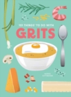 Image for 101 Things to Do With Grits, New Edition