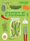 Image for 101 things to do with a pickle