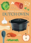 Image for 101 things to do with a Dutch oven : New Edition