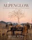 Image for Alpenglow : Outdoor Celebrations for Every Season