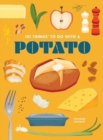 Image for 101 Things to Do With a Potato