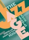 Image for The jazz age: popular music in the 1920&#39;s