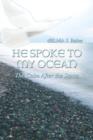 Image for He Spoke to My Ocean