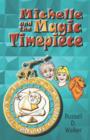 Image for Michelle and the Magic Timepiece