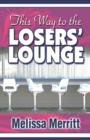 Image for This Way to the Losers&#39; Lounge