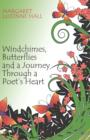 Image for Windchimes, Butterflies and a Journey Through a Poet&#39;s Heart