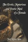 Image for The Erotic, Mysterious and Poetic Mind of a Female