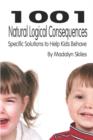 Image for 1001 Natural Logical Consequences : Specific Solutions to Help Kids Behave
