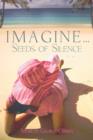 Image for Imagine...Seeds of Silence