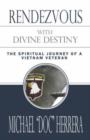 Image for Rendezvous with Divine Destiny : The Spiritual Journey of a Vietnam Veteran