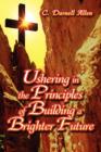 Image for Ushering in the Principles of Building a Brighter Future