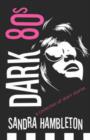 Image for Dark 80s : A Collection of Short Stories