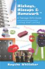 Image for Hickeys, Hiccups and Homework : A Teenage Girl&#39;s Guide: Living and Loving