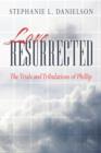 Image for Love Resurrected : The Trials and Tribulations of Phillip