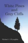 Image for White Pines and Grey Cliffs