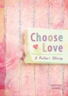 Image for Journal: Choose Love : A Mother&#39;s Blessing
