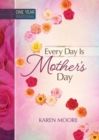 Image for One Year Devotional: Every Day is Mother&#39;s Day