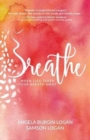 Image for Breathe: Trusting God When Life Takes your Breath Away