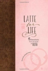Image for Latte for Life: 45 Devotions from the Book of Ruth