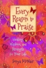 Image for Every Reason to Praise: Finding Healing, Wisdom and Strength for your Life
