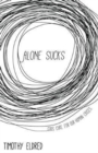 Image for Alone Sucks: Gods Cure for Our Human Crises