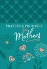 Image for Prayers &amp; Promises for Mothers
