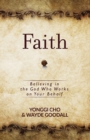 Image for Faith: Believing in the God who Works on your Behalf
