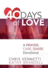 Image for 40 Days of Love: Living Out a Prayer, Care, Share Lifestyle
