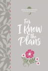 Image for For I Know the Plans: Morning and Evening Devotional