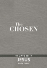Image for The Chosen Book Three : 40 Days with Jesus