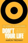 Image for Don&#39;t Miss Your Life