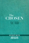 Image for The Chosen for Kids - Book One : 40 Days with Jesus