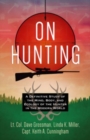 Image for On Hunting : A Definitive Study of the Mind, Body, and Ecology of the Hunter in the Modern World