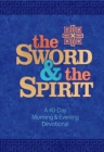 Image for The Sword and the Spirit : A 40-Day Morning and Evening Devotional