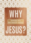 Image for Why Jesus? : Answering Life&#39;s Most Important Question