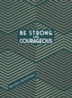 Image for Be Strong and Courageous