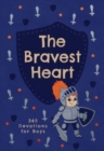 Image for The Bravest Heart : 365 Devotions for Boys