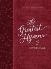Image for The Greatest Hymns Devotional : 365 Daily Devotions