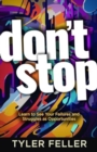 Image for Don&#39;t Stop : Learn to See Your Failures and Struggles as Opportunities