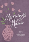 Image for Mornings with Nana : 365 Days of Love and Encouragement