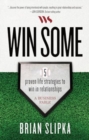 Image for Win Some : 5 Proven Life Strategies to Win in Relationships