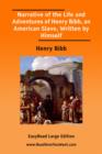 Image for Narrative of the Life and Adventures of Henry Bibb, an American Slave, Written by Himself [EasyRead Large Edition]